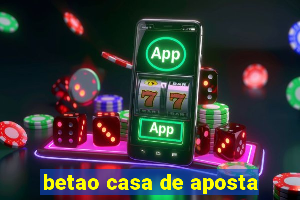 betao casa de aposta